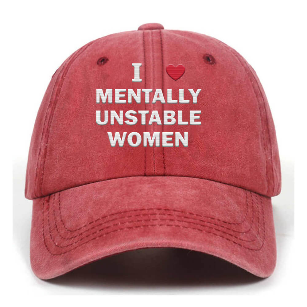 I Love Mentally Unstable Baseball Cap